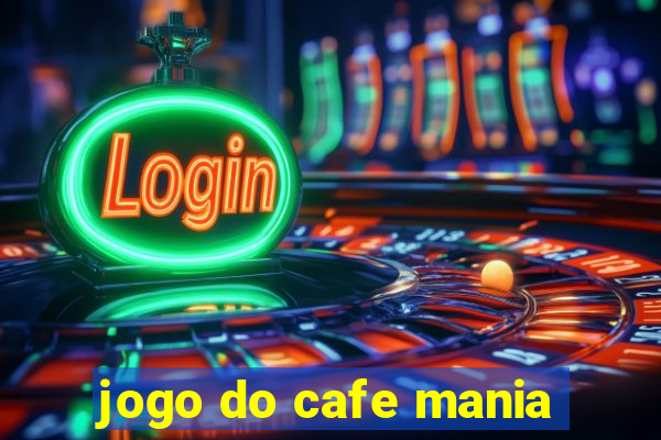 jogo do cafe mania